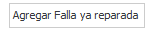 1. Botón para agregar falla reparada